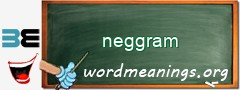 WordMeaning blackboard for neggram